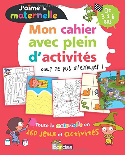 Mon cahier avec plein d'activités pour ne pas m'ennuyer ! De 3 à 6 ans