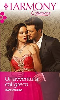Dani Collins - Un'avventura col greco (2016)