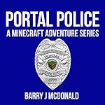 Portal Police: Minecraft Adventure Series, Book 1