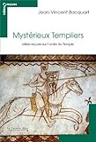 Image de Mystérieux templiers - idées reçues sur l'ordre du temple