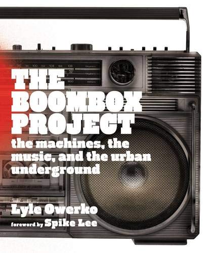 The Boombox Project: The Machines, the Music, and the Urban Underground livre