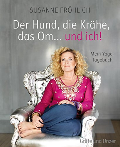Download Der Hund, die Krähe, das Om... und ich!: Mein Yoga-Tagebuch (Gräfe und Unzer Einzeltitel) Download Der Hund, die Krähe, das Om... und ich!: Mein Yoga-Tagebuch (Gräfe und Unzer Einzeltitel)