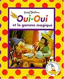 Oui-Oui et la gomme magique (Oui-Oui.)
