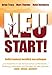 Neustart! Selbstbewusst beruflich neu anfangen: Anleitung, Inspiration und Übungen für den nächsten Lebens-Erfolgs-Abschnitt by Joe Bornhorst, Marc Thurner