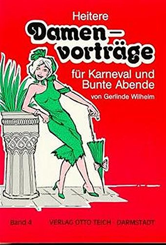 Download Heitere Damenvorträge für Karneval und Bunte Abende, Bd.4 Download Heitere Damenvorträge für Karneval und Bunte Abende, Bd.4