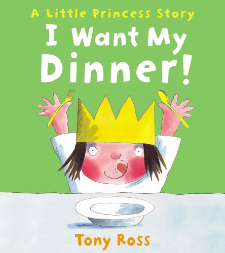 Télécharger I Want My Dinner! (Little Princess) Livre PDF Gratuit