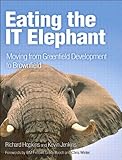 Eating the IT Elephant: Moving from Greenfield Development to Brownfield (IBM Press) (English Edition) by 
