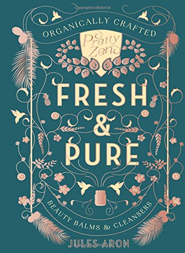 Download Fresh & Pure - Organically Crafted Beauty Balms & Cleansers (Pretty Zen) Download Fresh & Pure - Organically Crafted Beauty Balms & Cleansers (Pretty Zen)