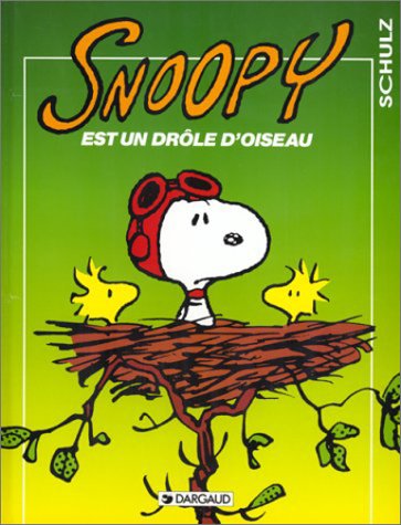 couverture de : Snoopy est un dr&ocirc;le d'oiseau