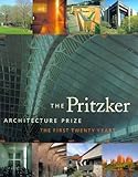 Pritzker Architecture Prize: The First Twenty Years by 