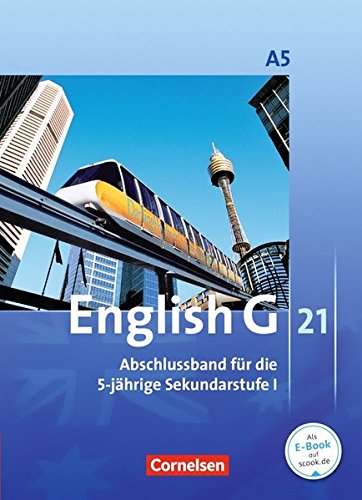 Download English G 21 - Ausgabe A: Abschlussband 5: 9. Schuljahr - 5-jährige Sekundarstufe I - Schülerbuch: Festeinband Download English G 21 - Ausgabe A: Abschlussband 5: 9. Schuljahr - 5-jährige Sekundarstufe I - Schülerbuch: Festeinband
