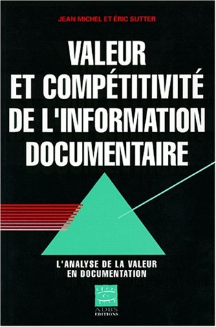 Download Valeur et compétitivité de l'information documentaire Download Valeur et compétitivité de l'information documentaire