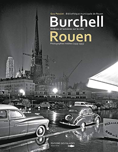 Télécharger BURCHELL ET ROUEN, OMBRES ET LUMIERES SUR LA VILLE Livre PDF Gratuit