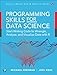 Programming Skills for Data Science: Start Writing Code to Wrangle, Analyze, and Visualize Data with R (Addison-Wesley Data & Analytics Series) (English Edition) by 