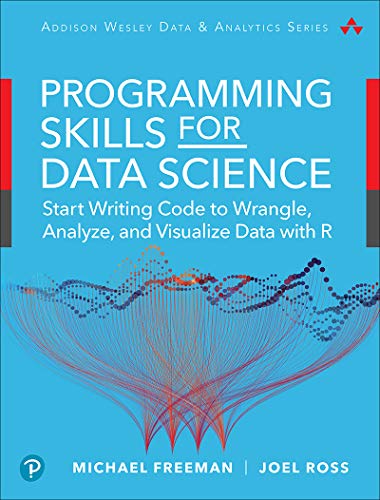Programming Skills for Data Science: Start Writing Code to Wrangle, Analyze, and Visualize Data with R (Addison-Wesley Data & Analytics Series) (English Edition)