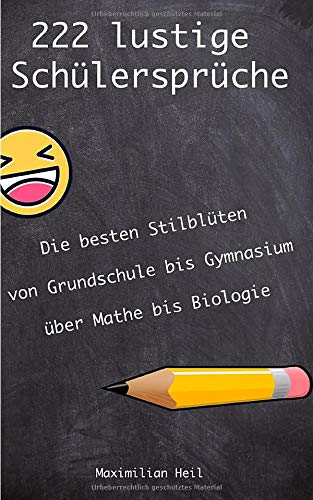 222 lustige Schülersprüche: Die besten und lustigsten Schülerantworten aus allen Bereichen und Klassenstufen