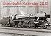 Eisenbahn Kalender 2013 - Güterzugdampflokomotiven: Exklusiv in Kooperation mit dem DB Museum by 