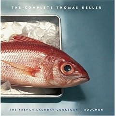 The Complete Keller: WITH "French Laundry Cookbook" AND "Bouchon"