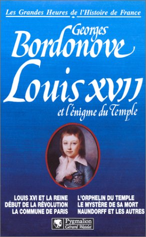 Download Les grandes heures de l'histoire de France : Louis XVII et l'énigme du Temple Download Les grandes heures de l'histoire de France : Louis XVII et l'énigme du Temple