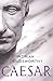 Caesar: The Life of a Colossus by 