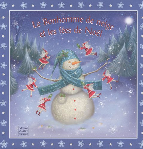 couverture de : Le bonhomme de neige et les f&eacute;es de No&euml;l