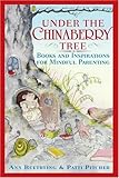 Image de Under the Chinaberry Tree: Books and Inspirations for Mindful Parenting