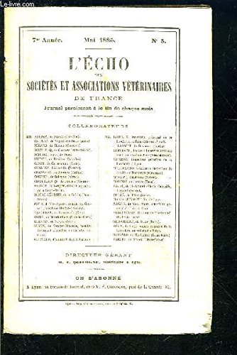 Download L ECHO DES SOCIETES- 7ème année- mai 1885- N°5- ET ASSOCIATIONS VETERINAIRES DE FRANCE- Bourgelat et l'industrie animale- Les principaux arbres du Haut-Sénégal