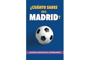 ¿Cuánto sabes del Madrid?: ¿Aceptas el reto de las 120 preguntas? Regalo para seguidores del Madrid, un libro para aficionados al equipo blanco. Merengues.