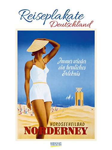 Reiseplakate Deutschland 201019 2019: Großer Kunstkalender. Wandkalender von historischen vintage Reisepostern im Format 48 x 64 cm + edles Foliendeckblatt