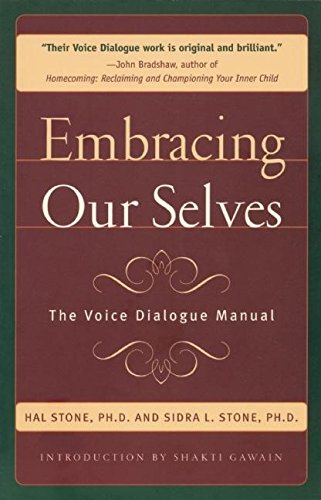 Embracing Our Selves: Voice Dialogue Manual