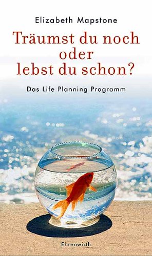 Download Träumst du noch oder lebst du schon?: Das Life Planning Programm Download Träumst du noch oder lebst du schon?: Das Life Planning Programm