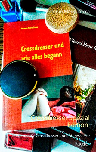 Crossdresser-Spezial Edition: Ratgeber für Crossdresser und Interessierte