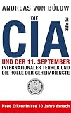 Die CIA und der 11. September: Internationaler Terror und die Rolle der Geheimdienste by Andreas von B??low (2011-08-06) by 