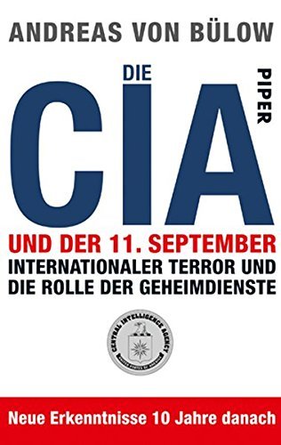 Die CIA und der 11. September: Internationaler Terror und die Rolle der Geheimdienste by Andreas von B??low (2011-08-06)