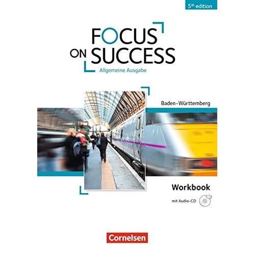 [PDF] Focus on Success - 5th Edition - Baden-Württemberg: B1-B2 - Workbook mit Audio-CD KOSTENLOS DOWNLOAD
