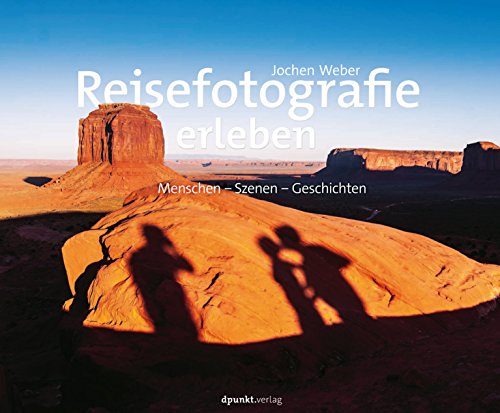Download Reisefotografie erleben: Menschen - Szenen - Geschichten Download Reisefotografie erleben: Menschen - Szenen - Geschichten