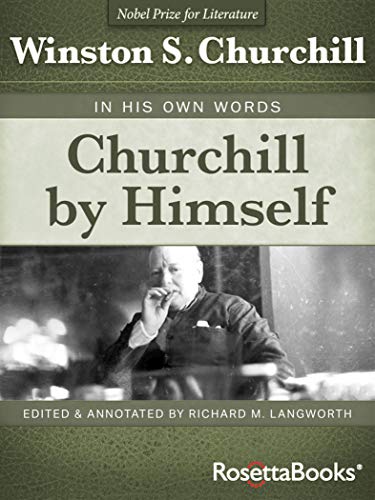 Churchill by Himself: In His Own Words (English Edition) Churchill by Himself: In His Own Words (English Edition)