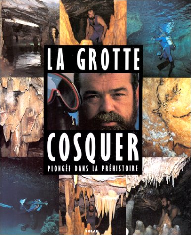 couverture de : Grotte Cosquer : plongée dans la préhistoire