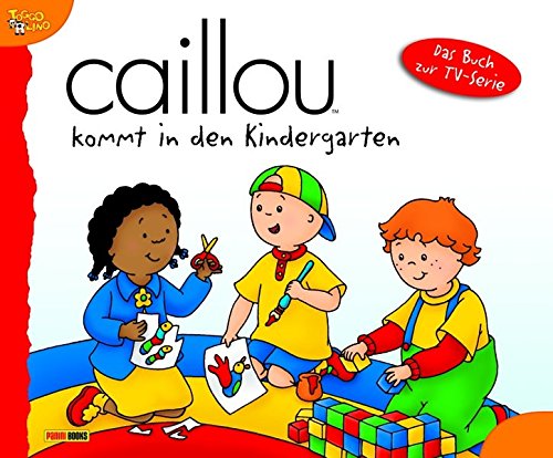 Caillou Geschichtenbuch, Bd. 16: Caillou kommt in den Kindergarten