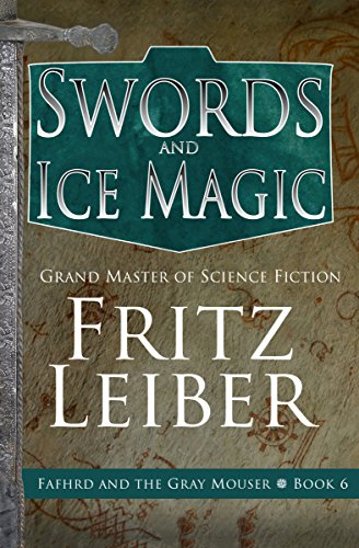 Swords and Ice Magic (Fafhrd and the Gray Mouser Book 6) (English Edition)