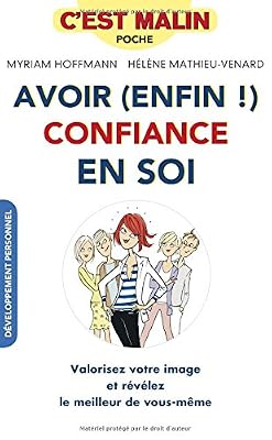 Avoir (enfin !) confiance en soi, c'est malin : valorisez votre image et révélez le meilleur de vous-même