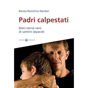 Padri calpestati. Dieci storie vere di uomini separati