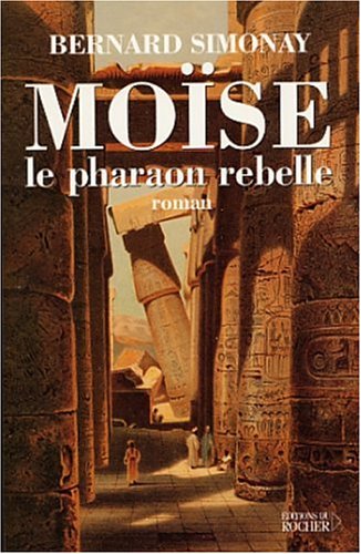 Download Moïse le pharaon rebelle