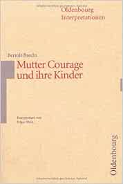 Oldenbourg Interpretationen Bd 66 Mutter Courage Und Ihre Kinder Amazon De Bogdal Klaus M Kammler Clemens Hein Edgar Bucher