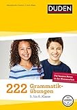 222 Grammatikübungen 5. bis 8. Klasse: Regeln und Formen zum Üben (Duden - 150 Übungen) by Dudenredaktion, Elena La Rovere