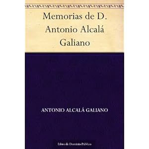 Memorias de D. Antonio Alcalá Galiano