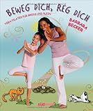 Beweg dich, reg dich: Yoga-Pilates für Groß und Klein by Barbara Becker