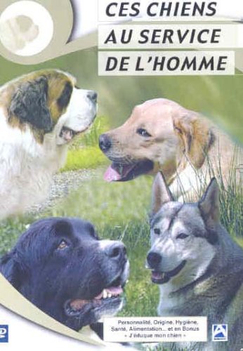 couverture de : Ces chiens au service de l'homme