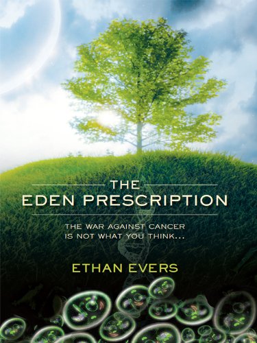 Download The Eden Prescription: The war on cancer is not what you think...