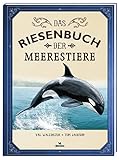 Das Riesenbuch der Meerestiere | Wissen, lesen, staunen | Für Tier Fans ab 6 Jahren by Tom Jackson